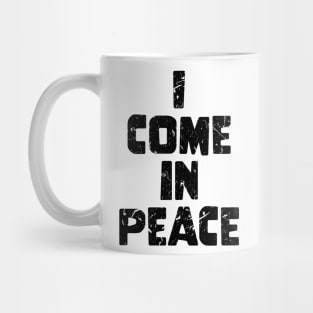 Galaxy Science Space Lover I Come In Peace Mug